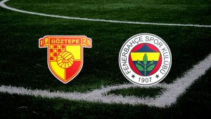 Göztepe Fenerbahçe maçı ne zaman? Trendyol Süper Lig’in ikinci haftasında