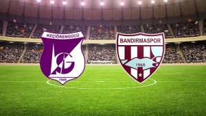 CANLI İZLE! Keçiörengücü Bandırmaspor maçı İZLE! Futbolseverlerin merakla beklediği Keçiörengücü