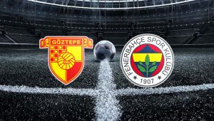 CANLI İZLE TV! Göztepe Fenerbahçe Maçı Canlı İZLE! Trendyol Süper