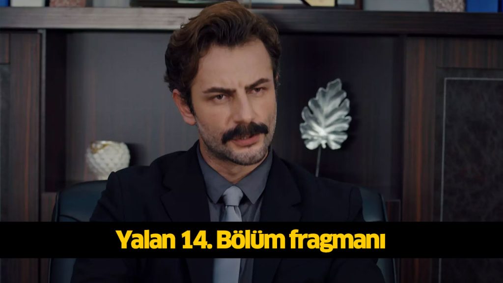 Yalan dizisi 14. bölüm