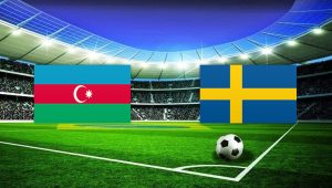 UEFA Uluslar Ligi’nde futbolseverlerin heyecanla beklediği Azerbaycan – İsveç maçı,