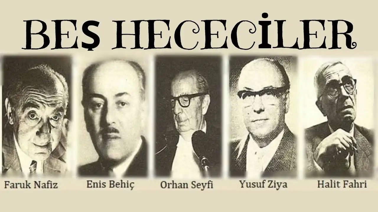 Beş Hececiler kimlerdir? Beş Hececiler nedir, hangi dönem, kime ait, şairleri kimlerdir? Faruk Nafiz Çamlıbel, Yusuf Ziya Ortaç Beş Hececiler kimlerdir