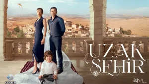 Uzak Şehir oyuncuları kimlerdir? Kanal D’nin yeni dizisi Uzak Şehir,