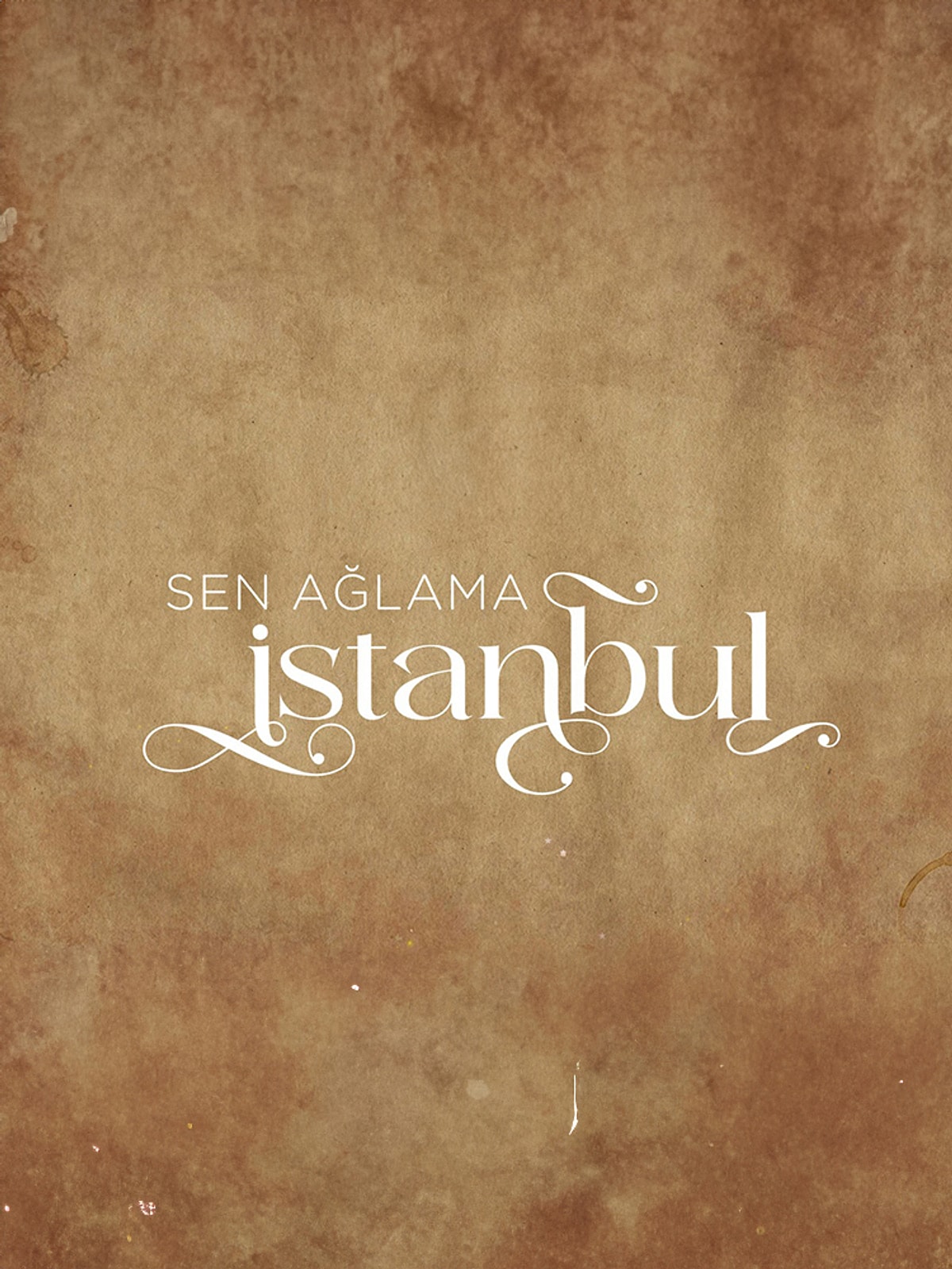 Şehrazat Dizisinin Adı Değişti mi? Neden Sen Ağlama İstanbul Oldu?