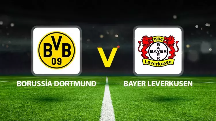   Dortmund – Leverkusen şifresiz canlı izle! işte bu büyük