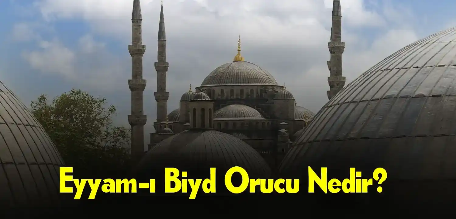 Eyyam-ı Biyd orucu nedir? sorusu, özellikle Recep ayının gelmesiyle birlikte