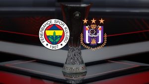 Fenerbahçe-Anderlecht maçı canlı ne zaman? UEFA Avrupa Ligi play-off turunda