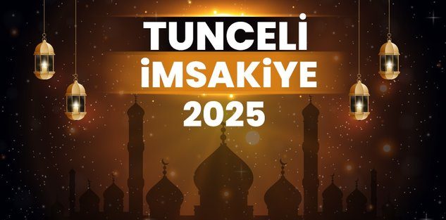 2025 Tunceli Ramazan İmsakiye! Bugün Tunceli'de İftar Vakti, İmsak, Sahur ve Teravih Namazı Saat Kaçta?
