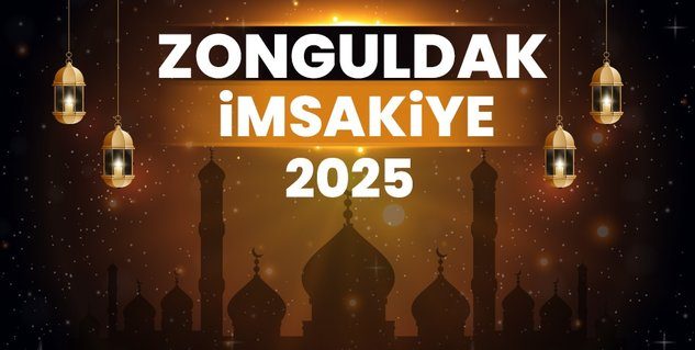 2025 Zonguldak Ramazan İmsakiye! Bugün Zonguldak'ta İftar Vakti, İmsak, Sahur ve Teravih Namazı Saat Kaçta?