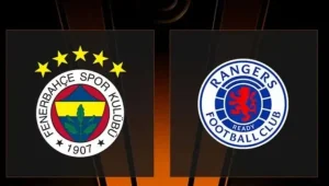 Fenerbahçe Rangers Maçı Ne Zaman? Futbolseverler için büyük bir heyecan