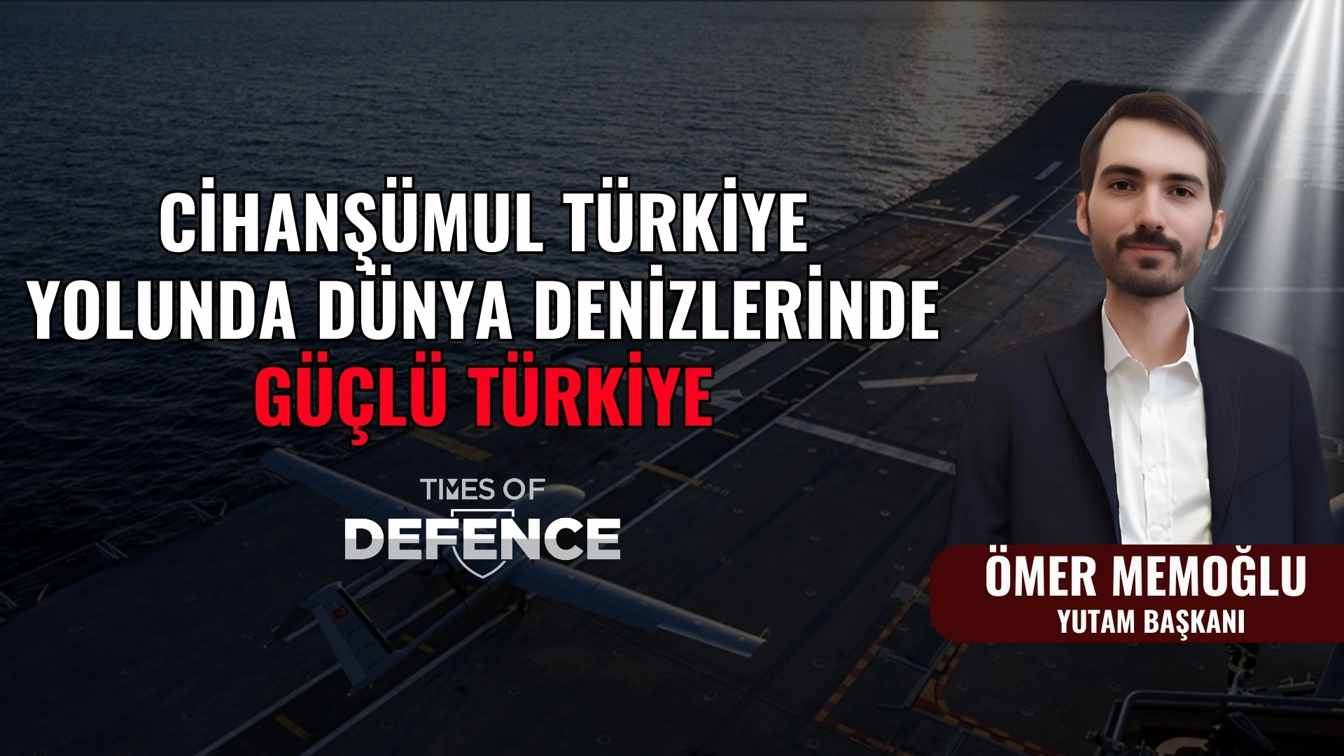 Cihanşümul Türkiye Yolunda Dünya Denizlerinde Güçlü Türkiye – Ömer Memoğlu