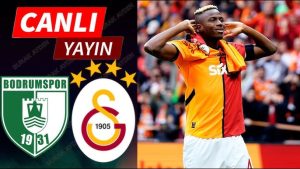 CANLI GS Maçı İZLE! Galatasaray-Bodrumspor Maçı BeIN Sports 1 Donmadan