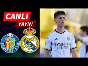 Arda Güler ilk 11’de mi? Getafe – Real Madrid canlı