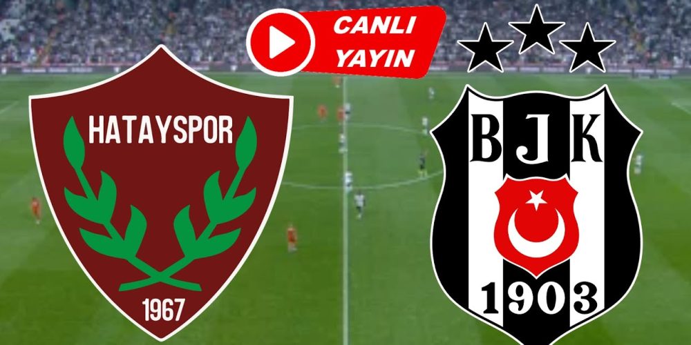 Beşiktaş–Hatayspor Kaçak Canlı İzle! Taraftarium24, Selçuk Sports HD, Twitter ve Justin TV, BeIN Sports 1 Şifresiz Linki: 25 Nisan 2025