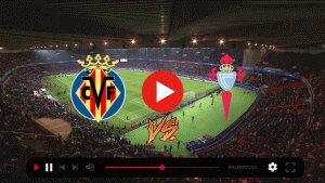 Celta Vigo – Villarreal canlı izle seçeneği ile İspanya La