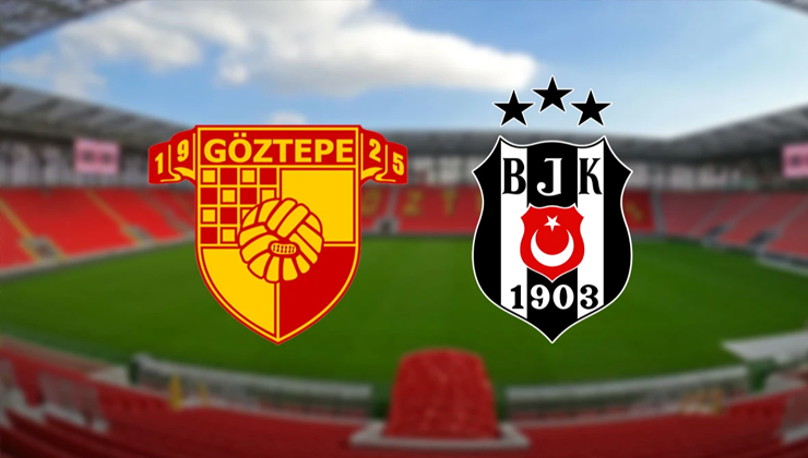 Göztepe Beşiktaş maçı saat kaçta