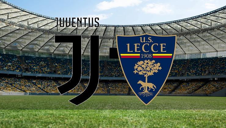 Juventus Lecce maçı saat kaçta