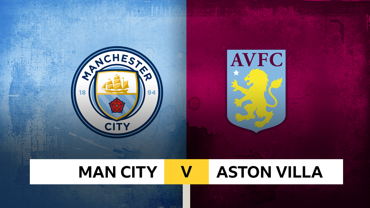 Manchester City Aston Villa maçı ne zaman