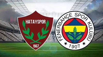 Hatayspor Fenerbahçe maçı canlı izleme bilgileri, muhtemel 11’ler, maç saati