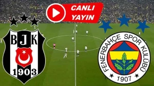 CANLI İZLE TV! Fenerbahçe-Beşiktaş Maçı Canlı Maç İZLE | 4