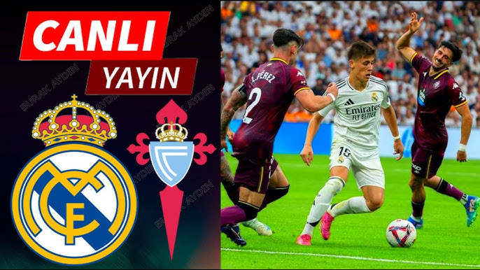 CANLI Real Madrid MAÇI İZLE! Real Madrid – Celta Vigo