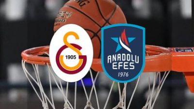 Galatasaray - Anadolu Efes basket maçı canlı yayın bilgileri merak