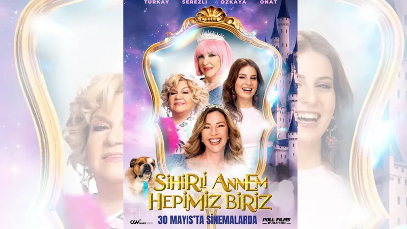 Sihirli Annem Filmi Geliyor! Afiş Yayınlandı, Vizyon Tarihi Netleşti
