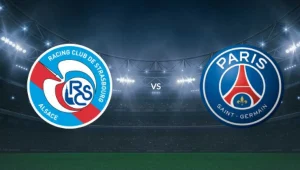 Strasbourg Paris Saint Germain maçı ne zaman, saat kaçta ve