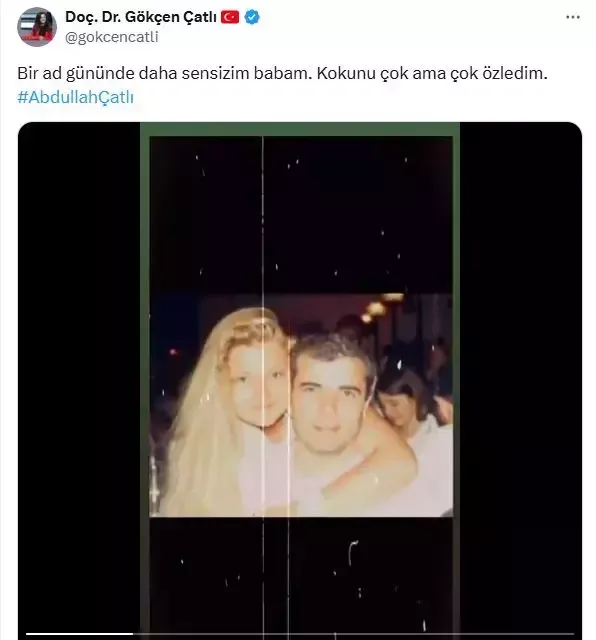 Doç. Dr. Gökçen Çatlı’nın babasına olan özlemi sosyal medyada duygusal