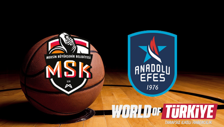 Mersin Spor - Anadolu Efes maçı 1 Haziran 2025’te saat