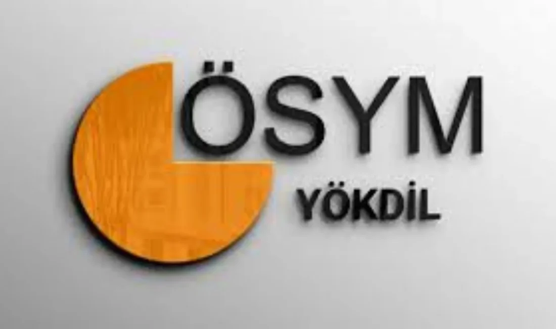 2025 YÖKDİL 2 sınavı ne zaman yapılacak? Saat kaçta başlayacak?