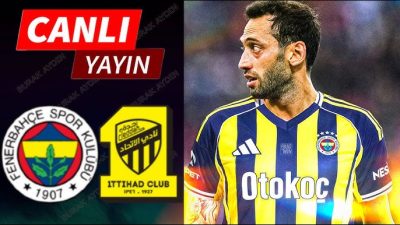 CANLI FB MAÇI İZLE! Al Ittihad–Fenerbahçe Maçı CANLI Yayın İzleme