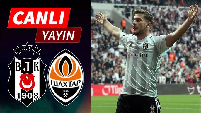 Beşiktaş – Shakhtar Donetsk maçı ne zaman, saat kaçta, hangi