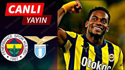 CANLI TAKİP! Fenerbahçe-Lazio Maçı Başladı mı? Maçın Dakika Dakika Canlı