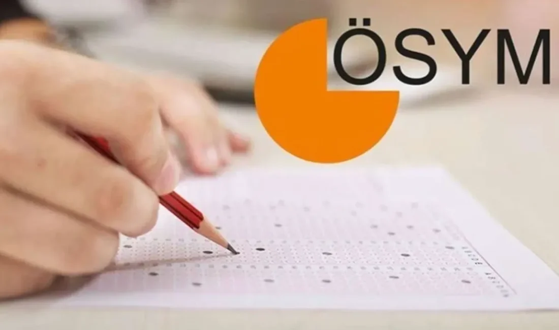 Ölçme, Seçme ve Yerleştirme Merkezi (ÖSYM) tarafından 8-20 Mayıs tarihleri