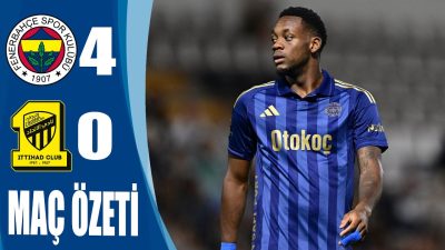 Fenerbahçe Al Ittihad Club hazırlık maçı kaç kaç bitti? İşte