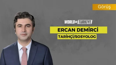 Ercan Demirci – Tarihçi-Sosyolog – 15 Ağustos 2025   8