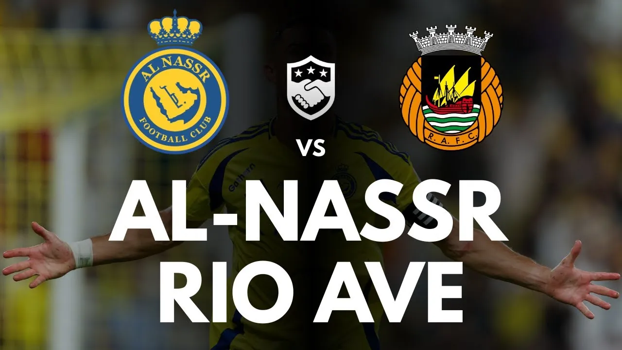 Al Nassr - Rio Ave maçı ne zaman, saat kaçta,