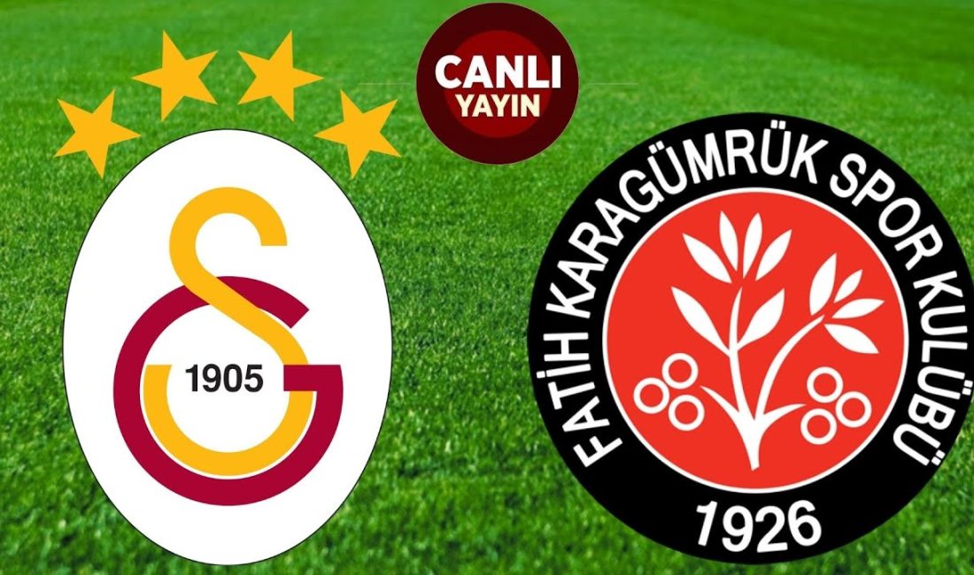 Galatasaray – Fatih Karagümrük maçı 15 Ağustos 2025 Cuma günü