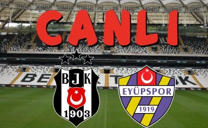 Beşiktaş - Eyüpspor maçı, Süper Lig’in 2. haftasında Dolmabahçe’de oynanacak.