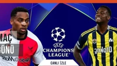 Feyenoord-Fenerbahçe Şampiyonlar Ligi 3. ön eleme turu maçı ne zaman,