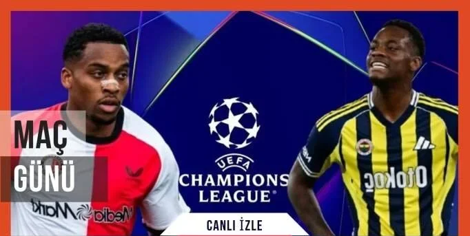 Feyenoord-Fenerbahçe Şampiyonlar Ligi 3. ön eleme turu maçı ne zaman,