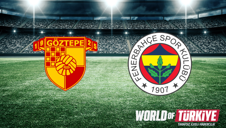 Göztepe - Fenerbahçe maçı 16 Ağustos 2025 Cumartesi saat 21:30'da