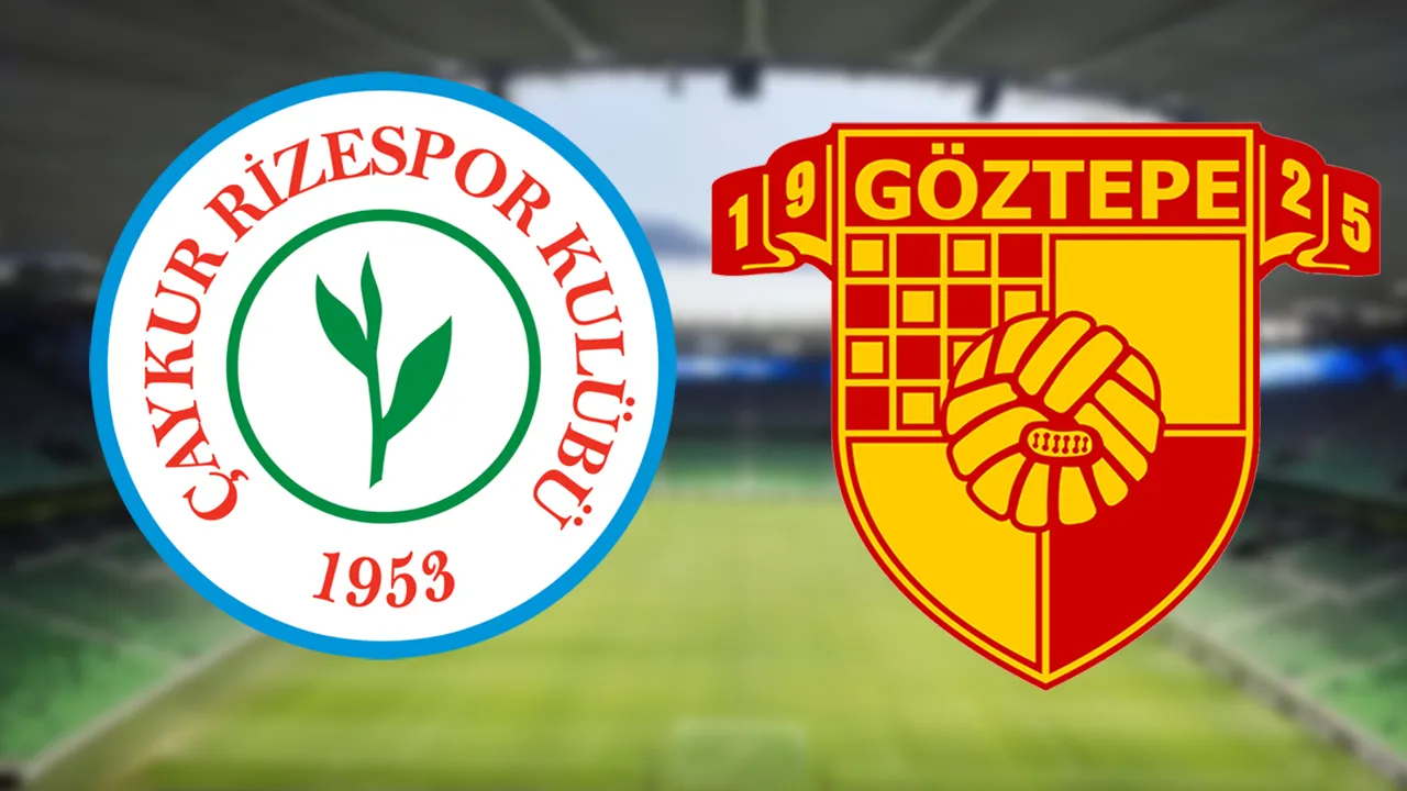 Çaykur Rizespor - Göztepe maçı 10 Ağustos 2025'te saat 19:00'da