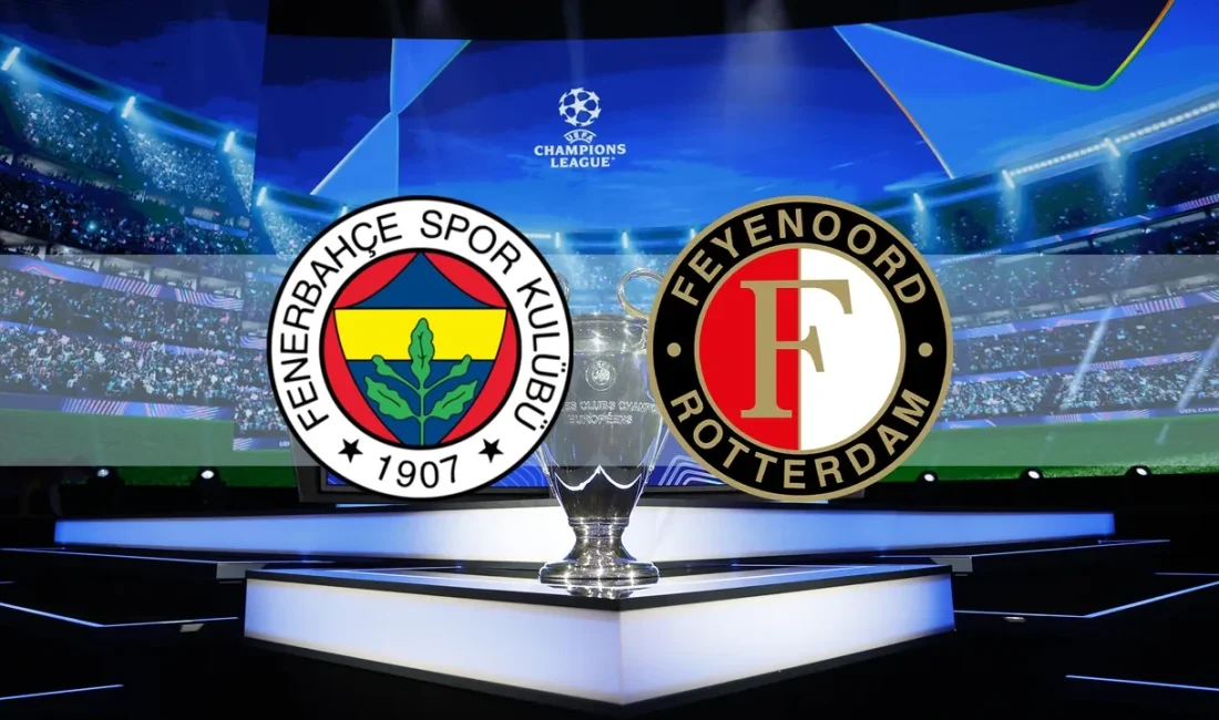 Fenerbahçe – Feyenoord maçı bu akşam UEFA Şampiyonlar Ligi 3.