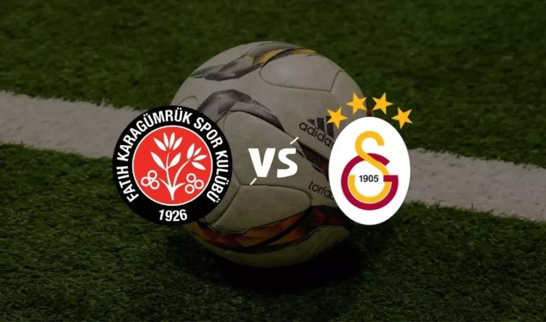 GS – Fatih Karagümrük canlı izle! 15 Ağustos 2025 Trendyol