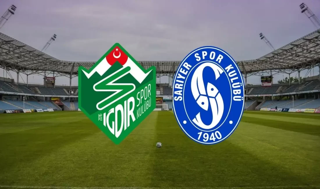 Iğdır FK - Sarıyer maçı ne zaman? 9 Ağustos Cumartesi