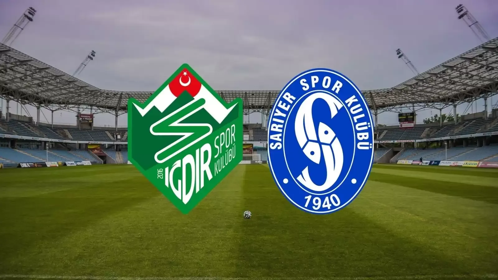 Iğdır FK - Sarıyer maçı ne zaman? 9 Ağustos Cumartesi