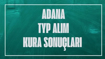 İŞKUR Adana TYP 2025 kura sonuçları açıklandı! Asil ve yedek