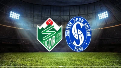 Iğdır FK - Sarıyer maçı 9 Ağustos 2025 Cumartesi günü